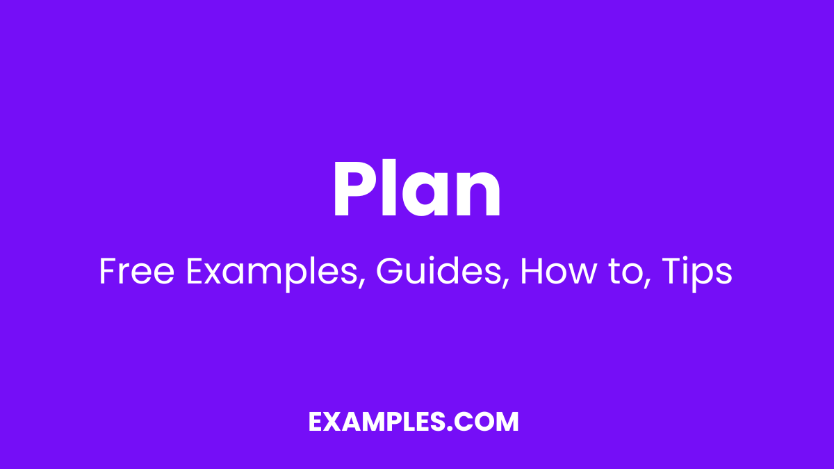 Plan - Free Examples, Guides, How to, Tips Plan - Free Examples, Guides, How to, Tips